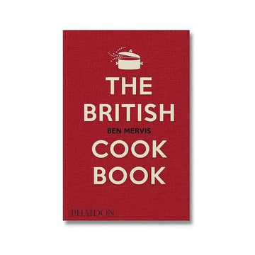 THE BRITISH COOKBOOK: AUTHENTIC HOME COOKING RECIPES FROM ENGLAND -