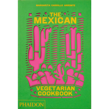 THE MEXICAN VEGETARIAN COOKBOOK - MARGARITA CARRILLO