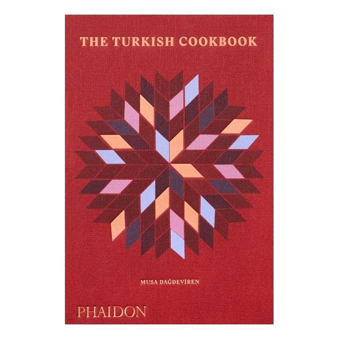 THE TURKISH COOKBOOK: THE CULINARY TRADITIONS & RECIPES FROM TURKEY