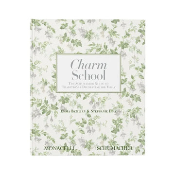 CHARM SCHOOL: THE SCHUMACHER GUIDE TO TRADITIONAL DECORATING FOR TODAY