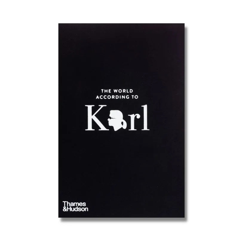 THE WORLD ACCORDING TO KARL: THE WIT AND WISDOM OF KARL LAGERFELD